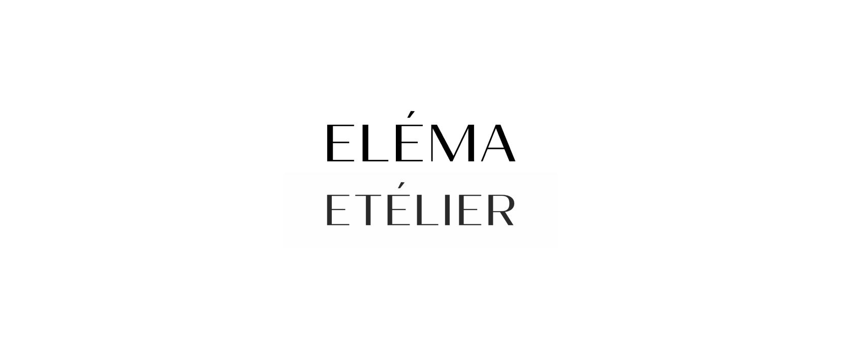 ELEMA – бренд женской одежды<br>ETELIER – бренд мужской одежды